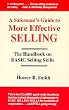 Salesman's Guide to More Effective Selling: The Handbook of Selling Skills Salesman's Guide to More Effective Selling: The Handbook of Selling Skills