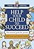 Help Your Child to Succeed : The Essential Guide for Parents