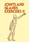 Joints and Glands Exercises II Joints and Glands Exercises II