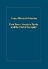 East Rome, Sasanian Persia and the End of Antiquity: Historiographical and Historical Studies