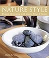 Nature Style: Elegant Decorating with Leaves, Twigs & Stones