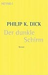 Der dunkle Schirm by Philip K. Dick