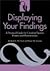 Displaying Your Findings: A Practical Guide for Presenting Figures, Posters, and Presentations