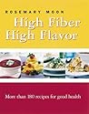 High Fiber, High Flavor: More than 180 recipes for good health