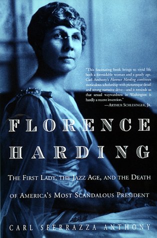 Florence Harding: The First Lady, The Jazz Age, And The Death Of America's Most Scandalous President (Paperback)
