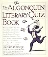 The Algonquin Literary Quiz Book The Algonquin Literary Quiz Book