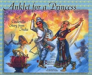 Anklet for a Princess: A Cinderella Tale from India