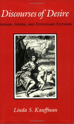 Discourses of Desire: Gender, Genre, and Epistolary Fictions (Paperback)