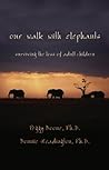 Our Walk With Elephants: Surviving the Loss of Adult Children