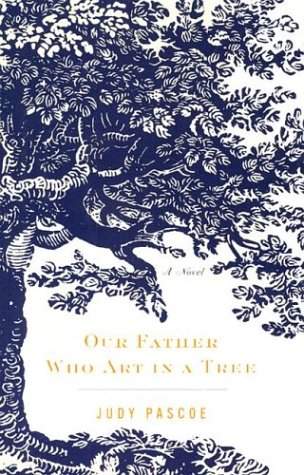 Our Father Who Art in a Tree: A Novel (Hardcover)