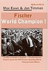 Fischer World Champion!: Finally Available in English - The Acclaimed Classic About the 1972 Fischer-Spassky World Championship Match
