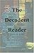 The Decadent Reader: Fiction, Fantasy, and Perversion from Fin-de-Siècle France