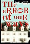 The Error of Our Ways: A Novel The Error of Our Ways: A Novel