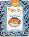 The Weekend Crafter®: Mosaics: Inspirational Ideas and Practical Projects for the Weekend (The Weekend Crafter Series)