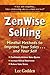 ZenWise Selling: Mindful Methods to Improve Your Sales... and Your Self