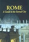 Rome : A Guide to the Eternal City
