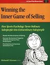 Winning the Inner Game of Selling: How Sports Psychology Turns Ordinary Salespeople into Extraordinary Salespeople (Crisp Fifty-Minute Series) Winning the Inner Game of Selling: How Sports Psychology Turns Ordinary Salespeople into Extraordinary Salespeople (Crisp Fifty-Minute Series)