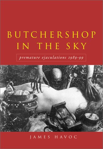 Butchershop in the Sky: Premature Ejaculations, 1989-99 (Paperback)