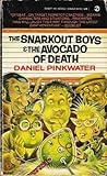 Snarkout Boys And The Avocado Of Death by Daniel Pinkwater