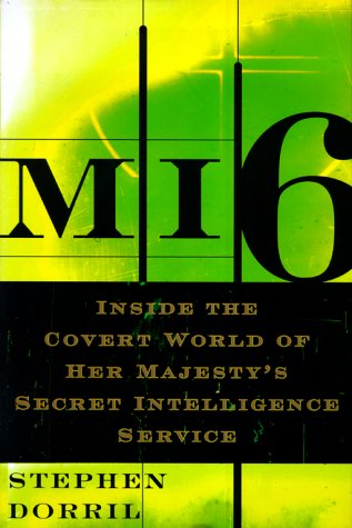 MI6: Inside the Covert World of Her Majesty's Secret Intelligence Service (Hardcover)