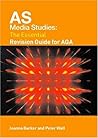 AS Media Studies: The Essential Revision Guide for AQA (Essentials) AS Media Studies: The Essential Revision Guide for AQA (Essentials)