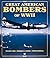 Great American Bombers of World War II: B-17 Flying Fortress