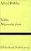 Berlin Alexanderplatz: Die Geschichte vom Franz Biberkopf