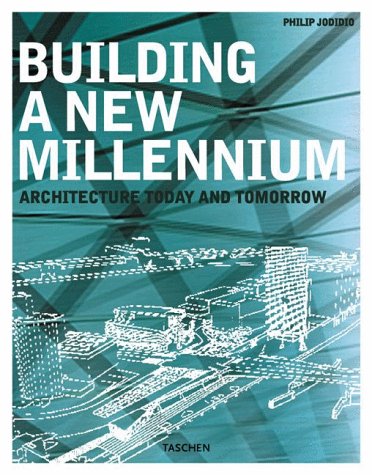 Building a New Millennium: Architecture Today and Tomorrow (Specials) (German Edition)
