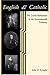 English and Catholic: The Lords Baltimore in the Seventeenth Century (The Johns Hopkins University Studies in Historical and Political Science)