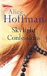 Skylight Confessions by Alice Hoffman