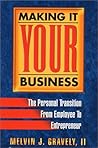 Making It Your Business: The Personal Transition from Employee to Entrepreneur