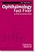 Ophthalmology Fact Fixer (240 McQs with Explanatory Answers)