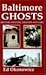 Baltimore Ghosts: History, ...