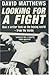 Looking For A Fight by David Matthews
