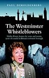 The Westminster Whistleblowers: Shirley Porter, Homes for Votes and Scandal in Britain's Rottenest Borough
