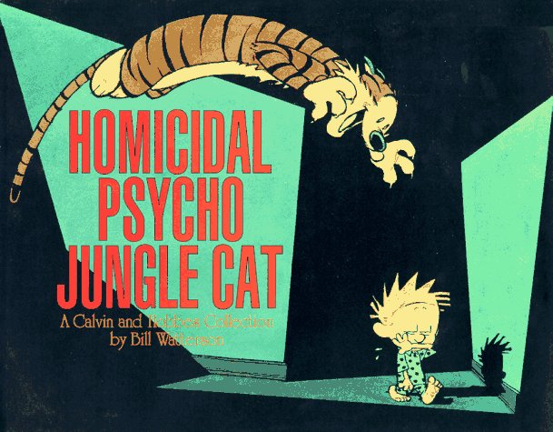 Homicidal Psycho Jungle Cat: A Calvin and Hobbes Collection