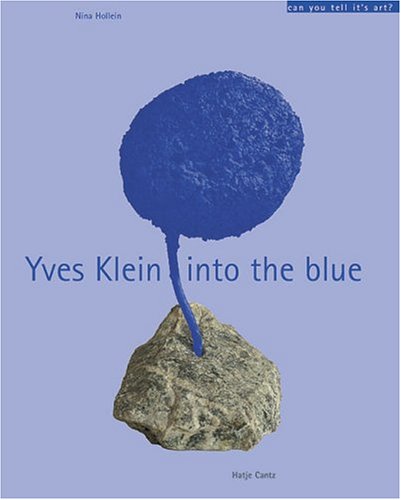 Yves Klein: Into The Blue (Can You Tell It's Art?)