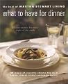What to Have for Dinner (The Best of Martha Stewart Living) What to Have for Dinner (The Best of Martha Stewart Living)