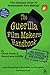 The Guerilla Film Makers Handbook with CDROM by Chris          Jones