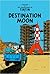 The Adventures of Tintin: Destination Moon (Tintin, #16)