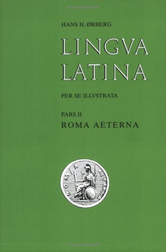 Lingua Latina per se Illustrata: Pars II: Roma Aeterna (Paperback)