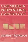 Case Studies in Interventional Cardiology Case Studies in Interventional Cardiology