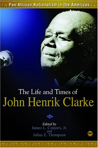 Pan African Nationalism in the Americas: The Life and Times of John Henrik Clarke (Paperback)