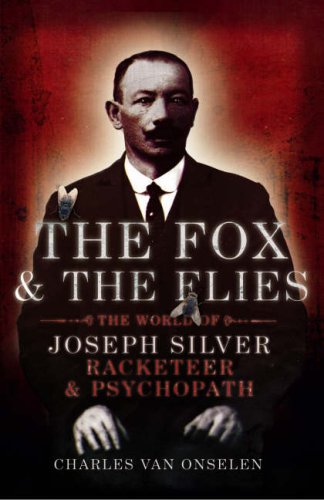 The Fox And The Flies: The World Of Joseph Silver, Racketeer And Psychopath (Hardcover)