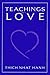 Buddha's Teachings on Love by Thich Nhat Hanh