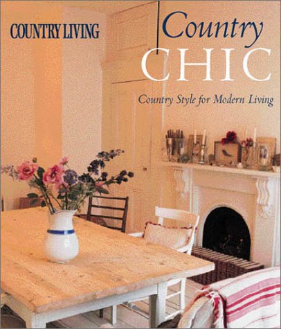 Country Living Country Chic: Country Style for Modern Living (Hardcover)
