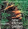 New Kitchen Garden: Organic Gardening and Cooking With Herbs, Vegetables, and Fruit New Kitchen Garden: Organic Gardening and Cooking With Herbs, Vegetables, and Fruit