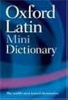 The Oxford Latin Minidictionary The Oxford Latin Minidictionary