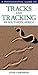 A Photographic Guide to Tracks and Tracking in Southern Africa by Louis Liebenberg