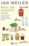Maria, ihm schmeckt's nicht by Jan Weiler